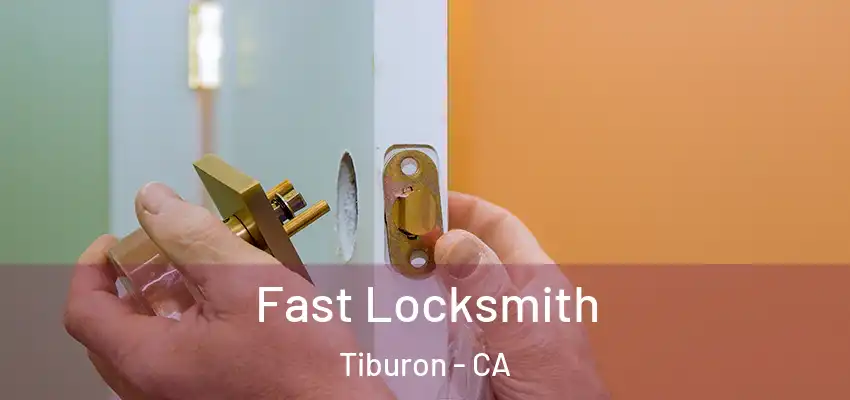  Fast Locksmith Tiburon - CA