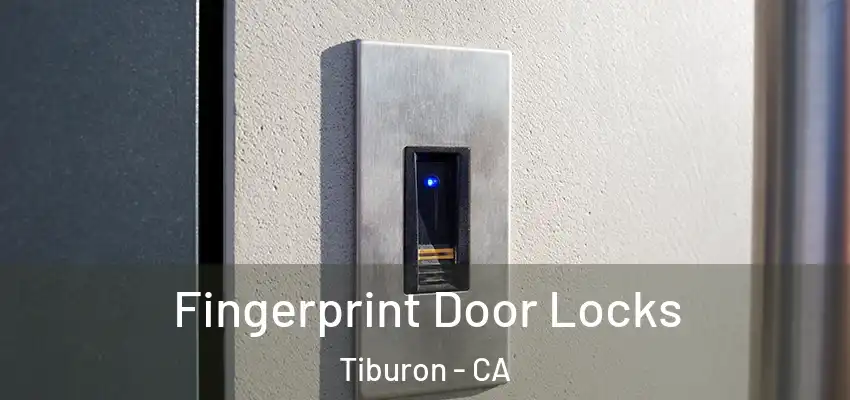  Fingerprint Door Locks Tiburon - CA