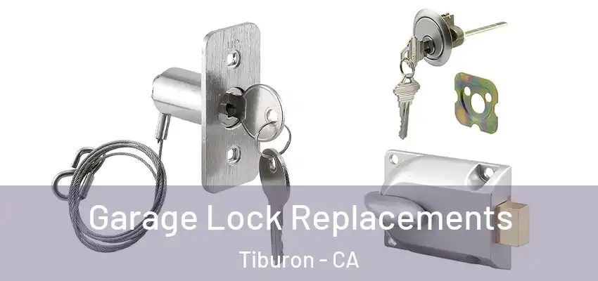  Garage Lock Replacements Tiburon - CA