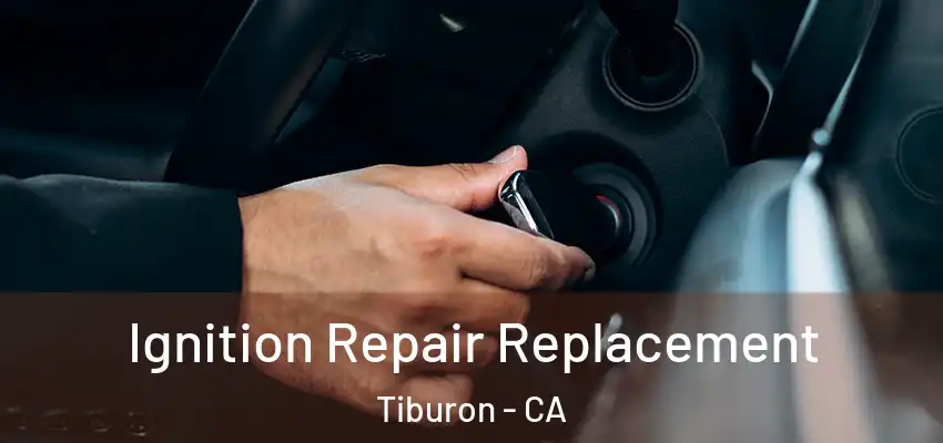  Ignition Repair Replacement Tiburon - CA