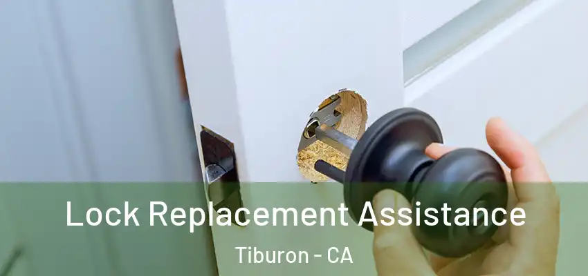  Lock Replacement Assistance Tiburon - CA