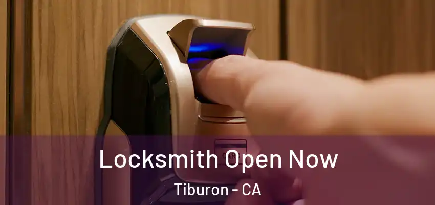  Locksmith Open Now Tiburon - CA