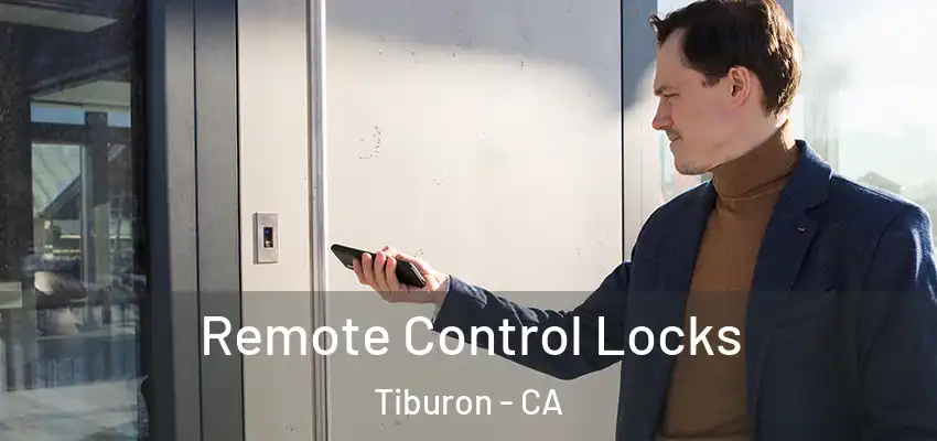  Remote Control Locks Tiburon - CA