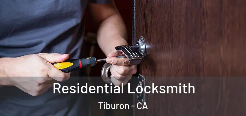  Residential Locksmith Tiburon - CA