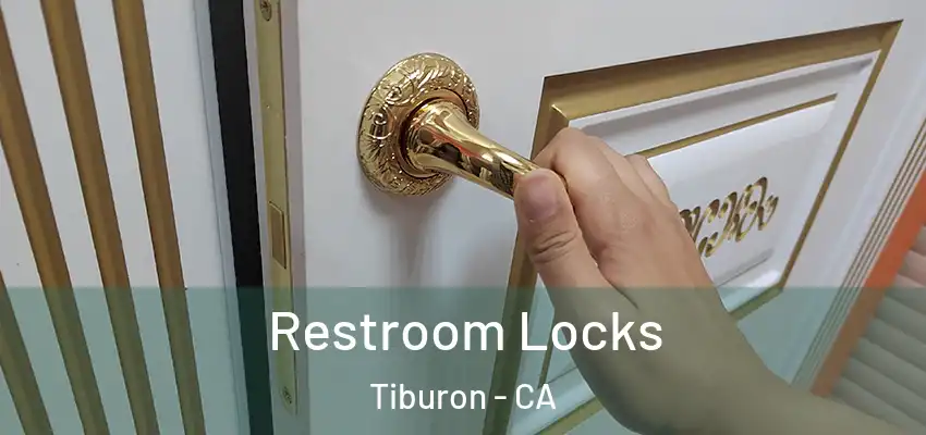  Restroom Locks Tiburon - CA