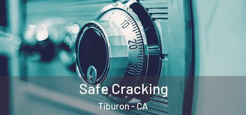  Safe Cracking Tiburon - CA