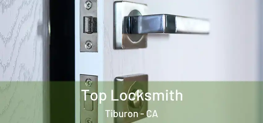  Top Locksmith Tiburon - CA