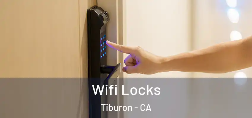  Wifi Locks Tiburon - CA